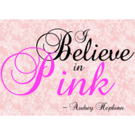 Belive in pink Belive in pink
